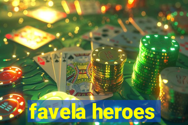 favela heroes